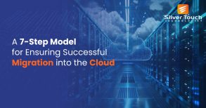 A 7-Step Model for Ensuring Successful Migration into the Cloud