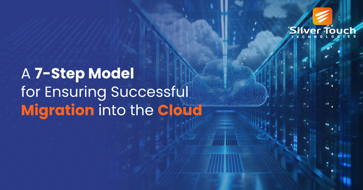 A 7-Step Model for Ensuring Successful Migration into the Cloud