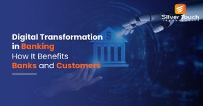 Digital Transformation in Banking- How It Benefits Banks and Customers