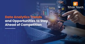 Data Analytics Trends and Opportunities to Stay Ahead of Competition