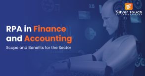 RPA in Finance and Accounting- Scope and Benefits for the Sector