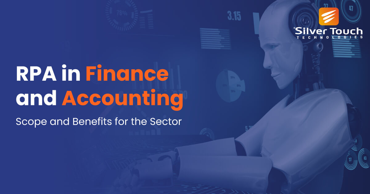 RPA in Finance and Accounting- Scope and Benefits for the Sector