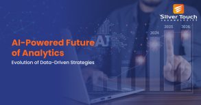 AI-Powered Future of Analytics – Evolution of Data-Driven Strategies - Silver Touch Technologies