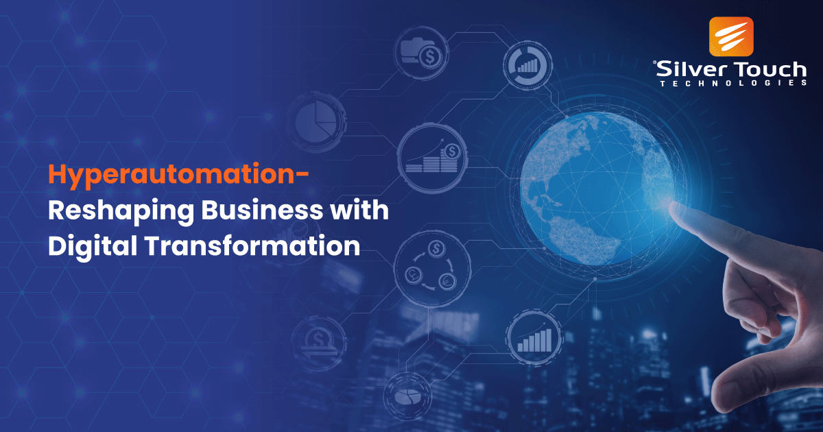 Hyperautomation- Reshaping Business with Digital Transformation